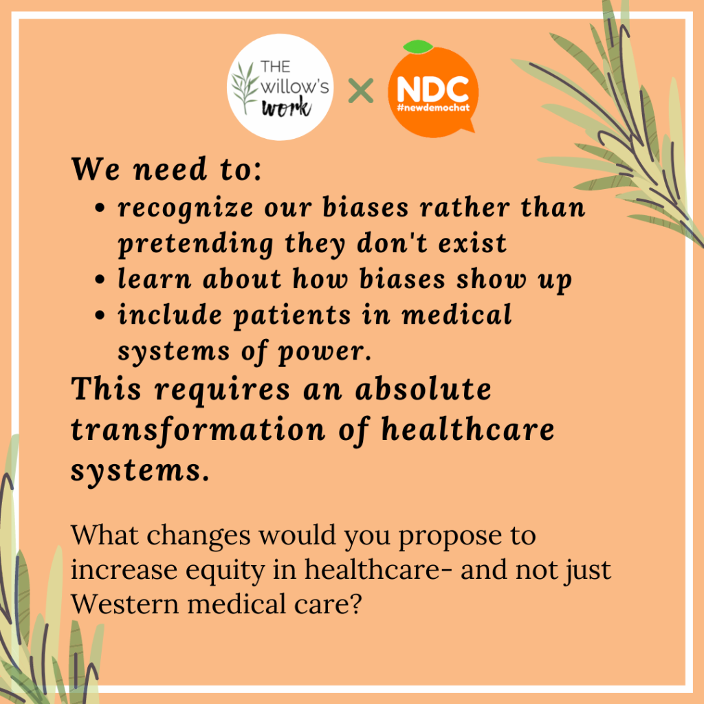 A solid orange background with a white border, rosemary sprigs in the corners, and black text. The large text says, “We need to: recognize our biases rather than pretending they don't exist, learn about how biases show up, include patients in medical systems of power. This requires an absolute transformation of healthcare systems.” In smaller text below, “What changes would you propose to increase equity in healthcare- and not just Western medical care?”⁣